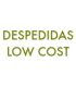 DESPEDIDAS LOWCOST